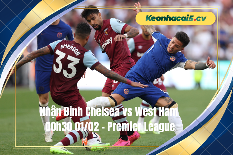 Đội hình dự kiến trước trận Chelsea vs West Ham Đội hình dự kiến trước trận Chelsea vs West Ham